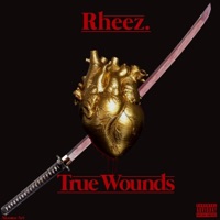 True Wounds - Single - Rheez.