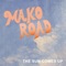 The Sun Comes Up - Mako Road lyrics