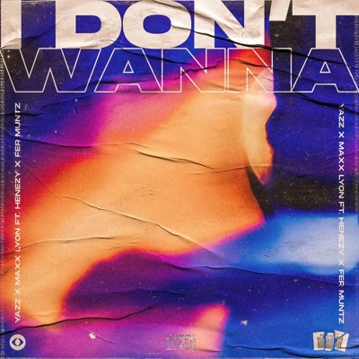 I Don't Wanna (feat. Henezy & Fer Muntz) - Single