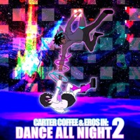 Dance All Night 2 (feat. Eros) - Single - Carter Coffee