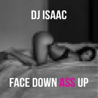 Face Down Ass Up - EP - DJ Isaac
