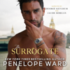 The Surrogate (Unabridged) - Penelope Ward