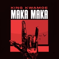 Maka Maka - Single - King Kwamoe