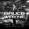 Bruce Wayne - Single