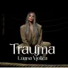 Luana Vjollca - Trauma