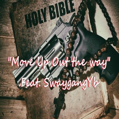 Move Up Out the Way (feat. SwaygangYb) - Single