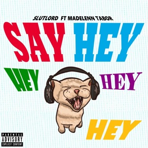 Say Hey (feat. Madelenn Tabor)