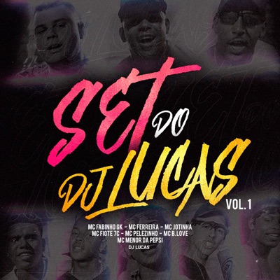Set do Dj Lucas, Vol. 1 (feat. MC Pelezinho & MC Jotinha) - Single