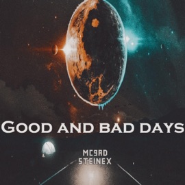 Good & Bad days (feat. STeienx) Mc 9aD