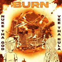 Burn (feat. Vee Tha Rula) - Single - Nuke Tha God