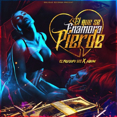 El Que Se Enamora Pierde (feat. Nbow) - Single