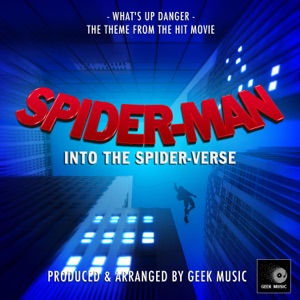 What's Up Danger (From "Spider-Man Into the Spider-Verse") - Single