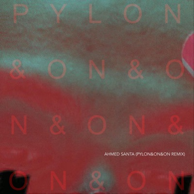Ahmed Santa (Pylon&on&on Remix) - Single