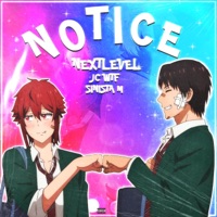 Notice (feat. Sinista M & JC_WTF) - Single - NextLevel