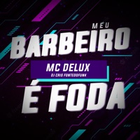 Meu Barbeiro É Foda Vs Figaro Figaroo (feat. MC Delux) - Single - DJ Cris Fontedofunk