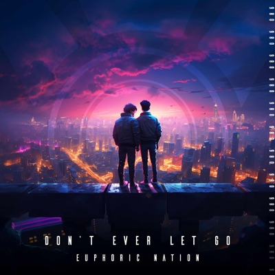 Don't Ever Let Go - Single