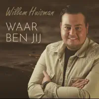 Waar Ben Jij — Willem Huisman