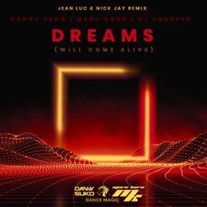 Dreams (Will Come Alive) [feat. Marc Korn & Nick Jay] [Jean Luc & Nick Jay Remix Edit]