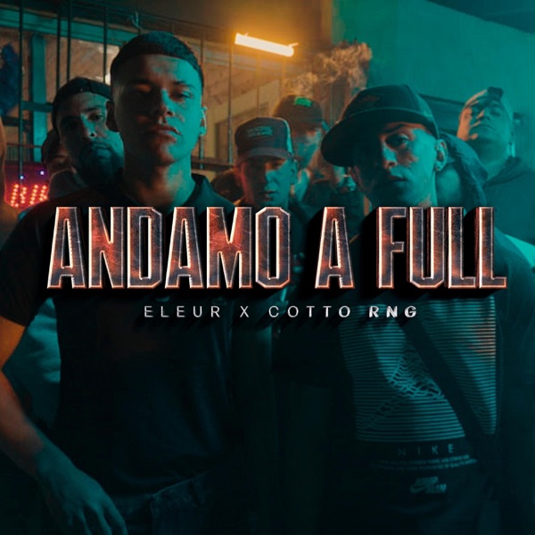 Andamos a full (feat. Cotto rng)