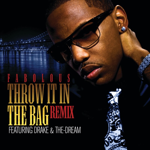 Throw It In the Bag (Remix) [feat. Drake & The-Dream] - Single - Fabolous