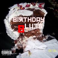 Birthday Blues (Dirty) - Single - Loubins