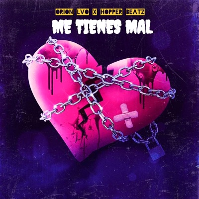 Me Tienes Mal (feat. ORION LVO) - Single