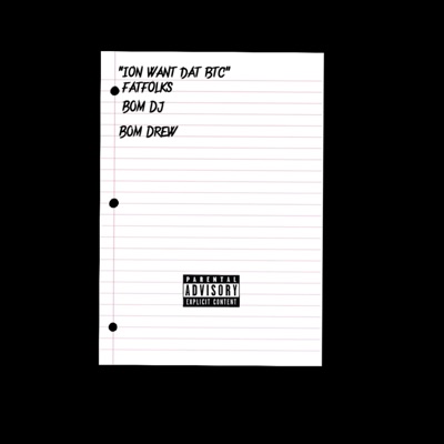 ion want dat btc (feat. BOM Dj & BOM Drew) - Single