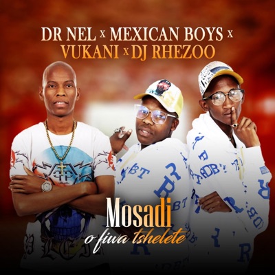 Mosadi o fiwa tshelete (feat. Mexican boy's) [Vukani & DJ Rhezoo Remix] - Single