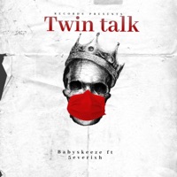 Twin Talk (feat. 5everixh) - Single - Baby Skeeze