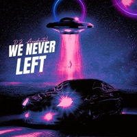 We Never Left - Single - DJ Axeidental