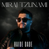 Haide Dade - Single - Miraj Tzunami