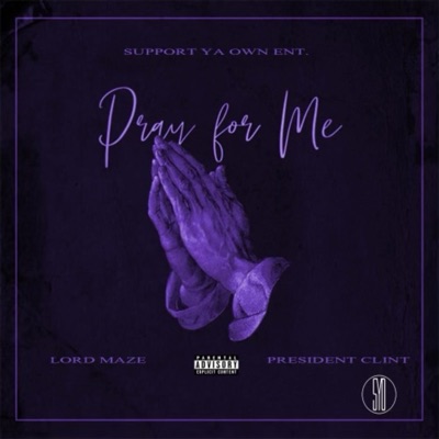 Pray For Me (feat. President Clint) - Single