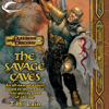 The Savage Caves: A Dungeons & Dragons Novel, Book 1 (Unabridged) - T. H. Lain