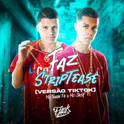 Faz Striptease (Versão Tik Tok) - Single