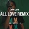 All Love - Lor Loe lyrics