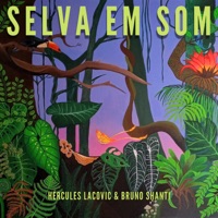 Selva em Som, Vol. 1 - Hércules Lacovic & Bruno Shanti