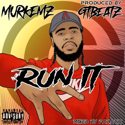 Run it (feat. Murkemz) - Single