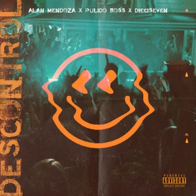 Descontrol (feat. Pulido boss & Dieciseven) - Single