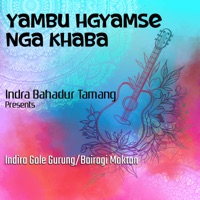 Yambu Hgyamse Nga Khaba - EP - Indira Gole Gurung & Bairagi Moktan