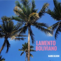 Lamento Boliviano - Single - Barbi Bloom