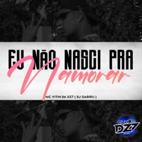 EU NÃO NASCI PRA NAMORAR - Single - Club Dz7, DJ GABIRU & MC VITIN DA DZ7