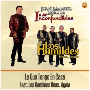 La Que Tengo En Casa (feat. Los Humildes Hnos. Ayala)