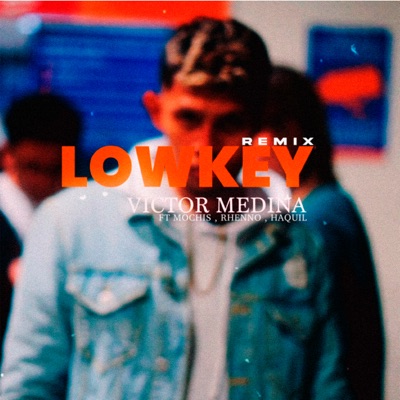 Lowkey (Remix) [feat. Mochis, Haquil & Rhenno] - Single