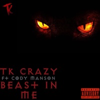 Beast In Me (feat. Cody Manson) - Single - TK Crazy
