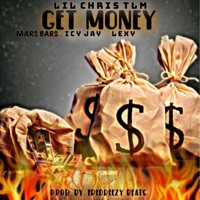 Get Money (feat. Icy Jay, Mars Bars & Lexy) - Single - Lil Chris Tlm