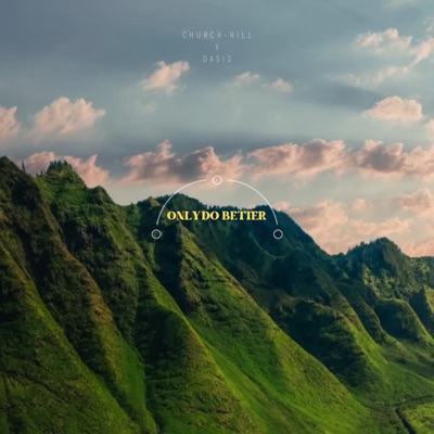 Only Do Better (feat. Church-Hill) - Single