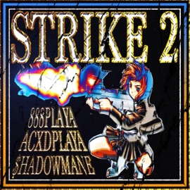 Strike 2 Hatecraft, 888Playa & Acxd Playa