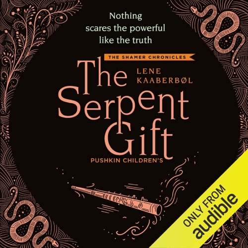 The Serpent Gift: Shamer Chronicles, Book 3 (Unabridged) cover