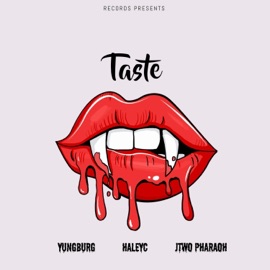 Taste (feat. YungBurg & Jtwo Pharaoh) Haleyc