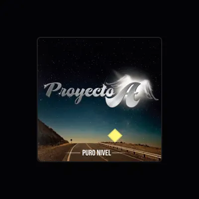 Listen to Proyecto A, watch music videos, read bio, see tour dates & more!
